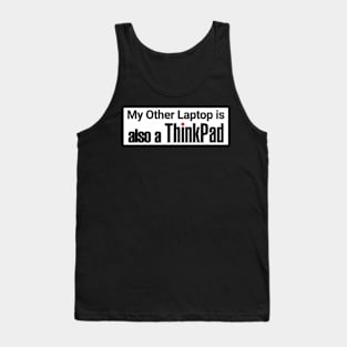 My Other Lap Is Also A Thinkpad Tank Top